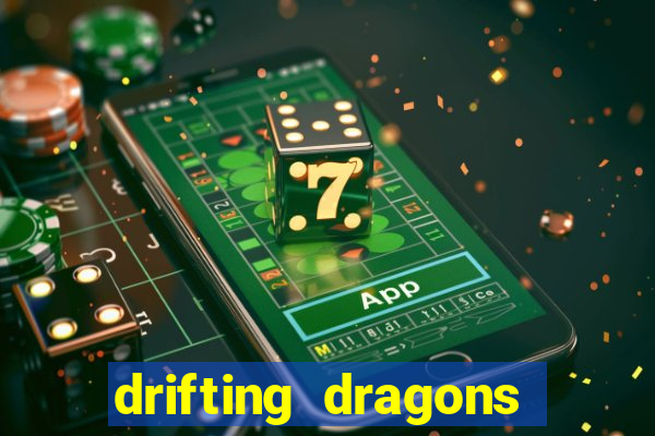 drifting dragons vai ter 2 temporada